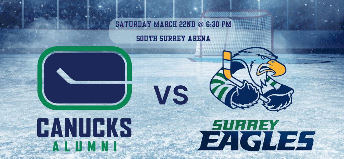 Saturday March 22nd @ 630 pm SOUTH SURREY ARENA